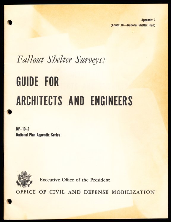 FALLOUT SHELTER SURVEYS: GUIDE FOR ARCHITECTS AND EINGINEERS. NP-10-2, National Plan Appendix Series.