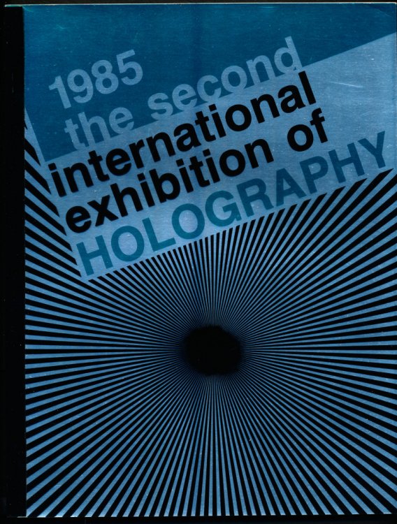 1985. The Second International Exhibition of Holography.