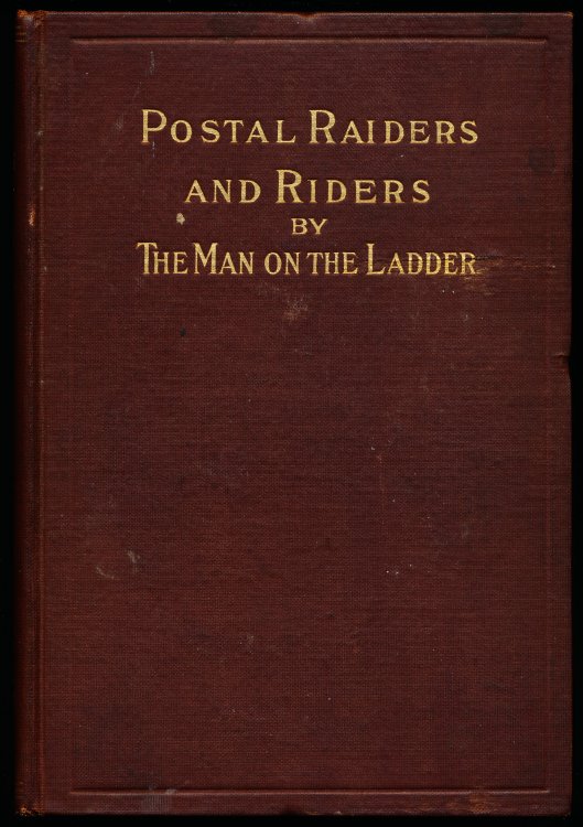 POSTAL RAIDERS AND RIDERS by the Man on the Ladder.