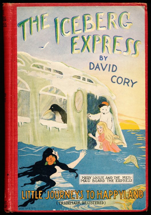 THE ICEBERG EXPRESS. Little Journeys to Happyland