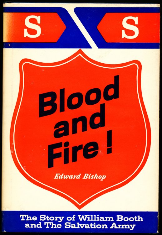 BLOOD AND FIRE! The Story of General William Booth and The Salvation Army.