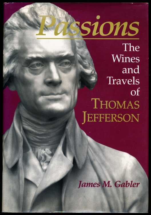 PASSIONS. The Wines and Travels of Thomas Jefferson.