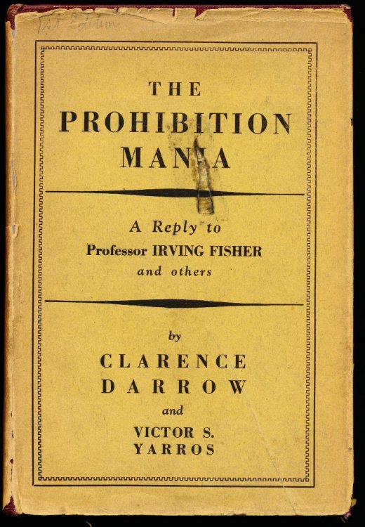 THE PROHIBITION MANIA. A Reply to Professor Irving Fisher and others.