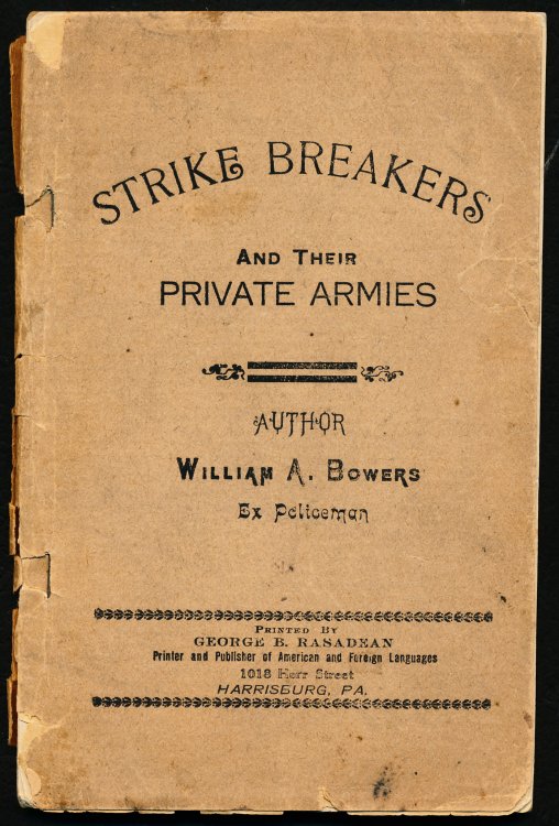 STRIKE BREAKERS and Their Private Armies.