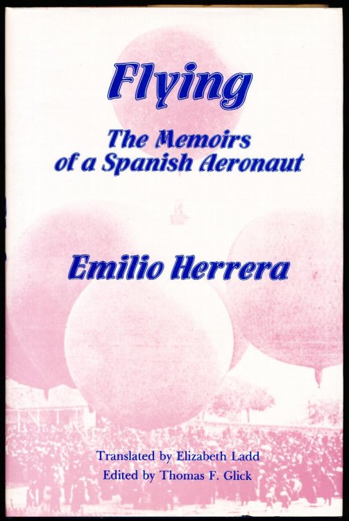 FLYING. THE MEMOIRS OF A SPANISH AERONAUT.