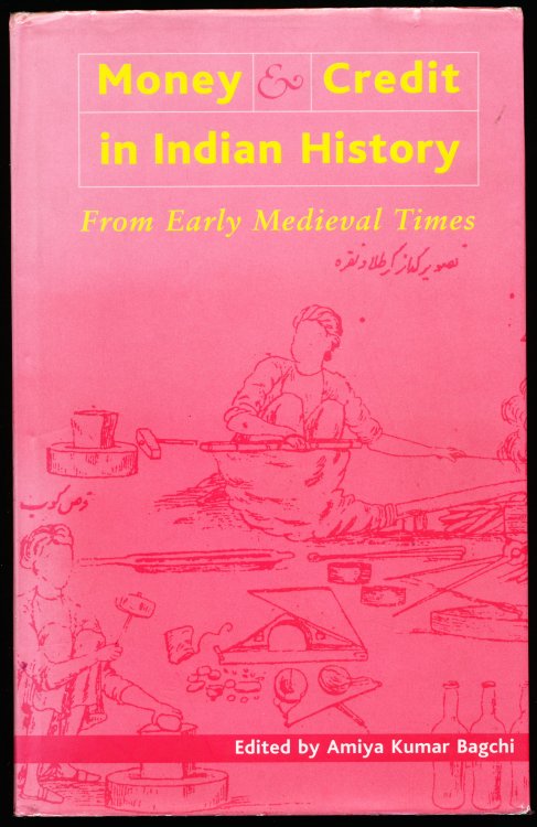 MONEY & CREDIT IN INDIAN HISTORY From Early Medieval Times.