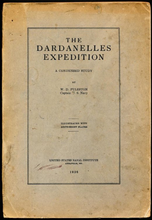 THE DARDANELLES EXPEDITION. A Condensed Study.