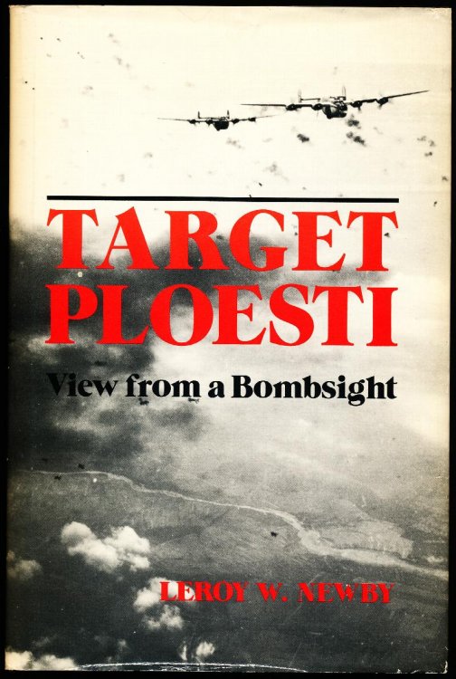 TARGET PLOESTI. View From a Bombsight.
