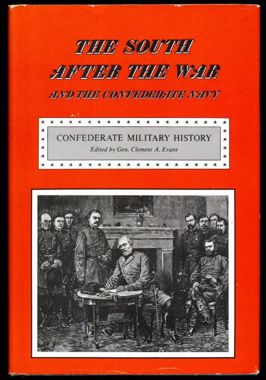 CONFEDERATE MILITARY HISTORY, Vol. XIII. THE SOUTH AFTER THE WAR (title on dust jacket) The Confederate States Navy