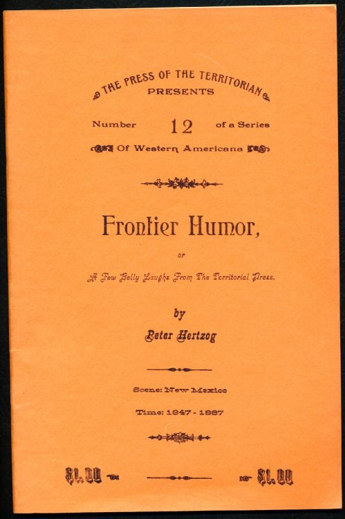 FRONTIER HUMOR, or A Few Belly Laughs From the Territorial Press.