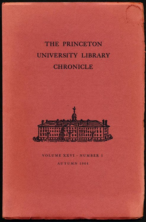 THE PRINCETON UNIVERSITY LIBRARY CHRONICLE. 2 issues Volume XXVI, Number 1, Autumn 1964; and Volume XXVIII, Number 2, Winter 1967.