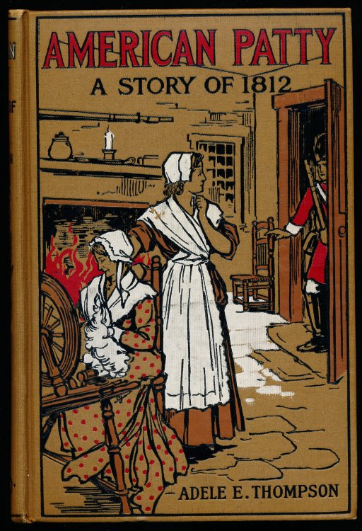 Image for AMERICAN PATTY. A Story of 1812. AMERICAN PATTY. A Story of 1812.