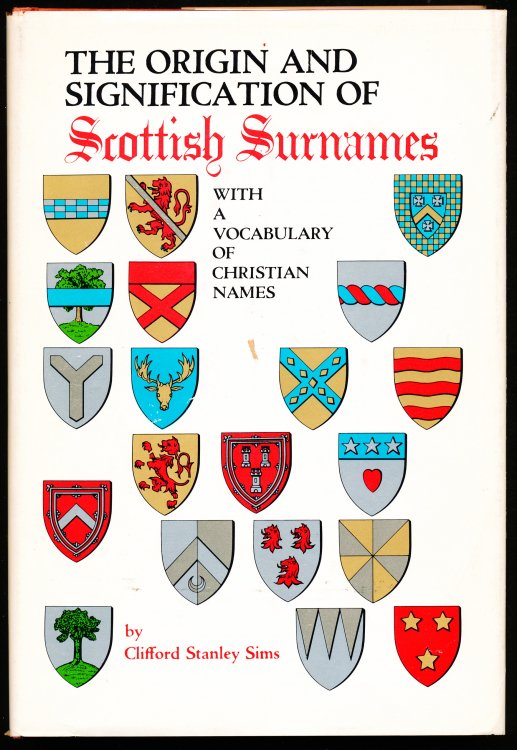 THE ORIGIN AND SIGNIFICATION OF SCOTTISH SURNAMES With A Vocabulary of Christian Names.