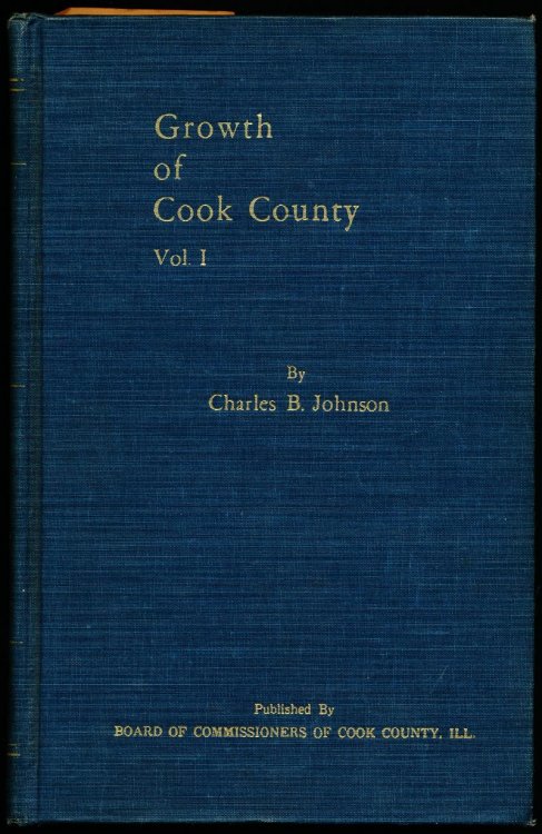 GROWTH OF COOK COUNTY, Volume I.