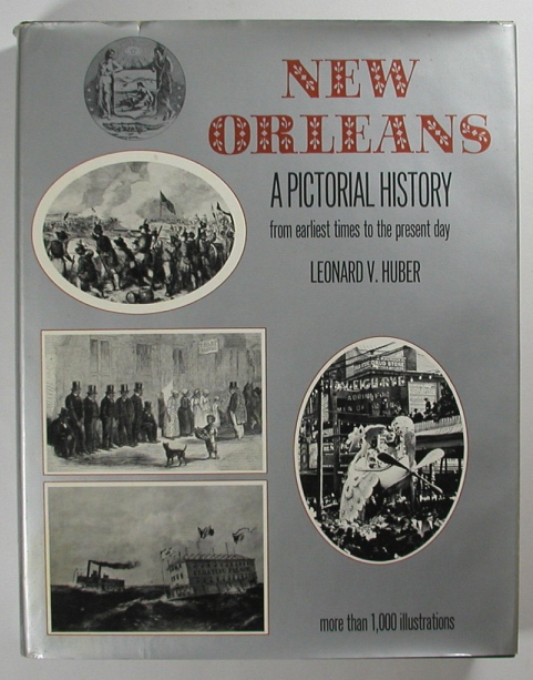 NEW ORLEANS. A Pictorial History From Earliest Times to the Present Day.
