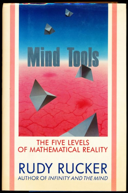 MIND TOOLS. The Five Levels of Mathematical Reality.