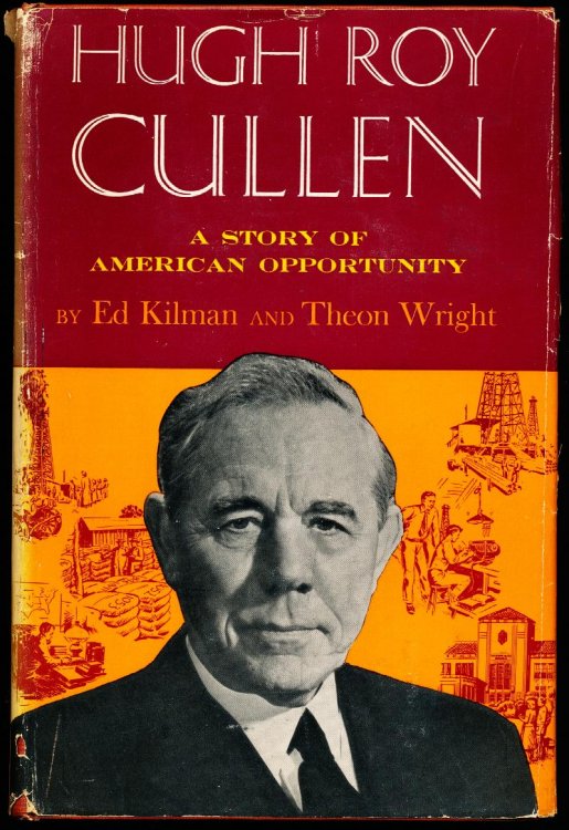 HUGH ROY CULLEN. A Story of American Opportunity