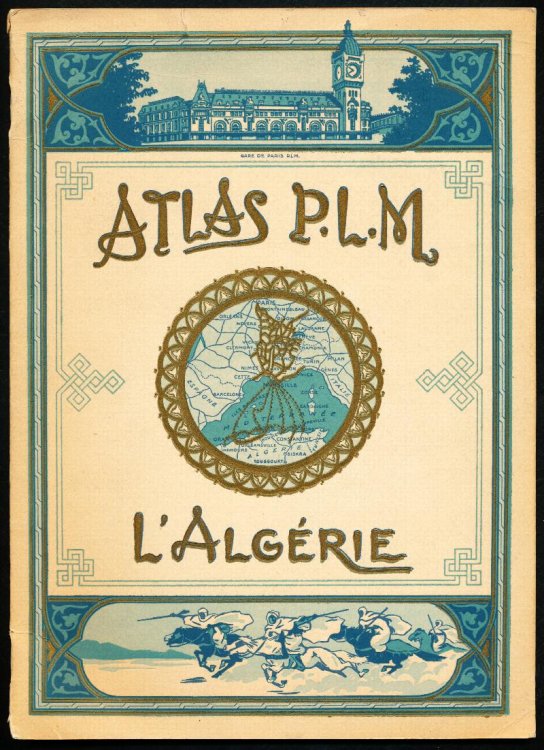 ALGERIE. Chemins de Fer de Paris a Lyon & a la Mediterranee. Alger Oran Constantine