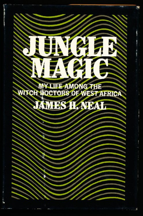 JUNGLE MAGIC. My Life Among the Witch Doctors of West Afriica.