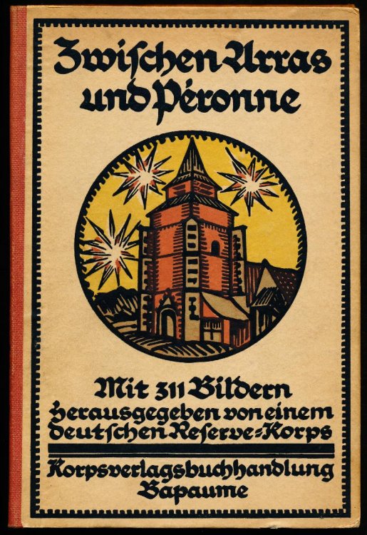ZWISCHEN -- ARRAS UND PERONNE Herausgegeben von einem deutschen Reservekorps