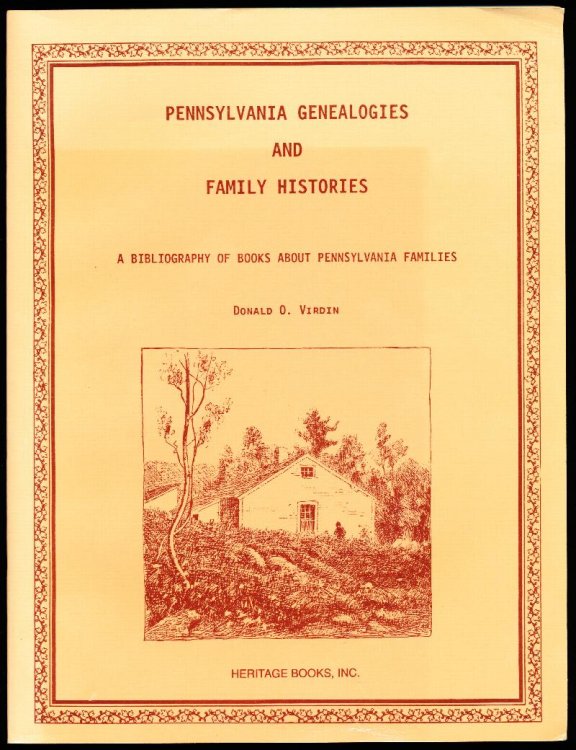 PENNSYLVANIA GENEALOGIES AND FAMILY HISTORIES. A Bibliography of Books About Pennsylvania Families.