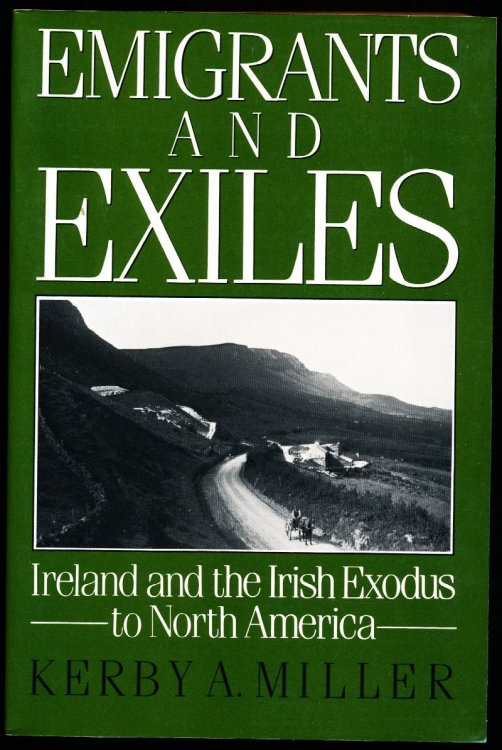 EMIGRANTS AND EXILES. Ireland and the Irish Exodus to North America.