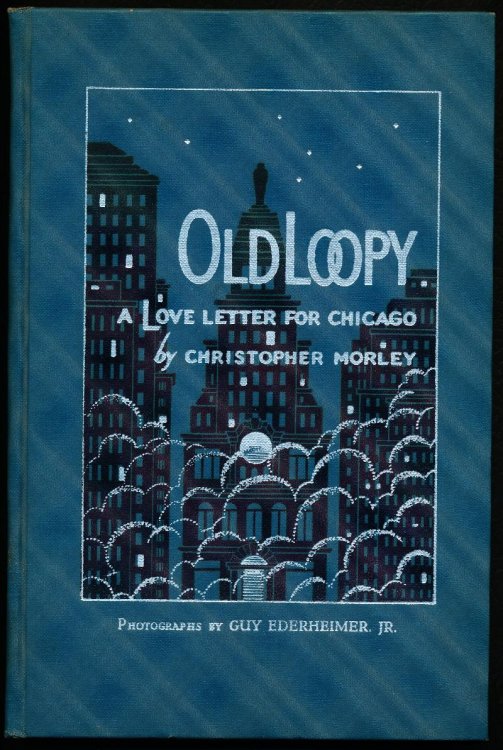 OLD LOOPY. A Love Letter for Chicago