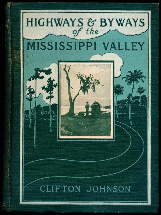 HIGHWAYS AND BYWAYS OF THE MISSISSIPPI VALLEY