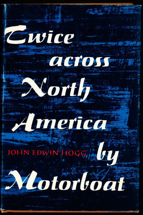 TWICE ACROSS NORTH AMERICA BY MOTORBOAT.