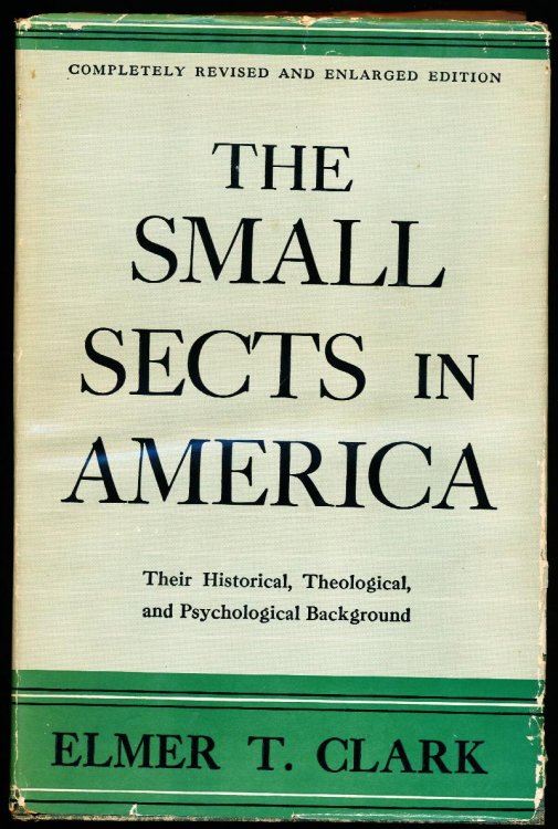 THE SMALL SECTS IN AMERICA. Their Historical, Theological, and Psychological Background
