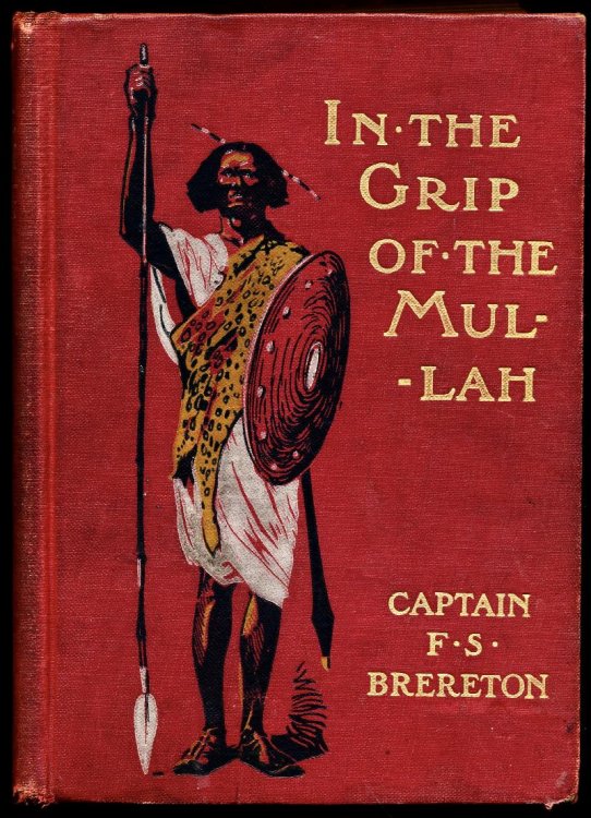 IN THE GRIP OF THE MULLAH. A Tale of Adventure in Somaliland
