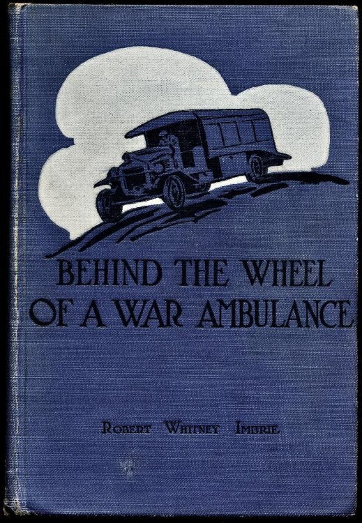 BEHIND THE WHEEL OF A WAR AMBULANCE