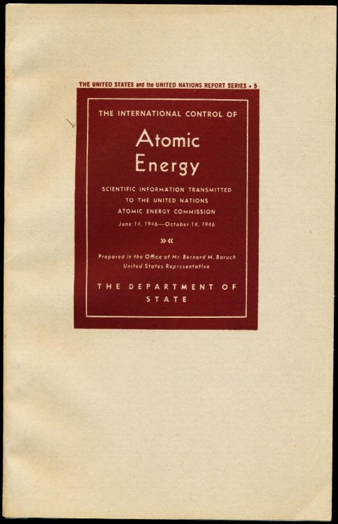 THE INTERNATIONAL CONTROL OF ATOMIC ENERGY. Scientific Information Transmitted to the United Nations Atomic Energy Commission, June 14, 1946 -- October 14, 1946.