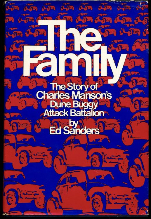 THE FAMILY. The Story of Charles Manson's Dune Buggy Attack Battalion