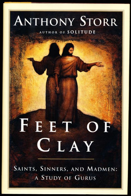 FEET OF CLAY. Saints, Sinners, and Madmen: A Study of Gurus.