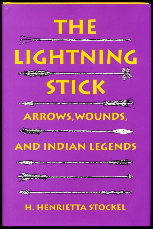 THE LIGHTNING STICK, Arrows, Wounds, and Indian Legends