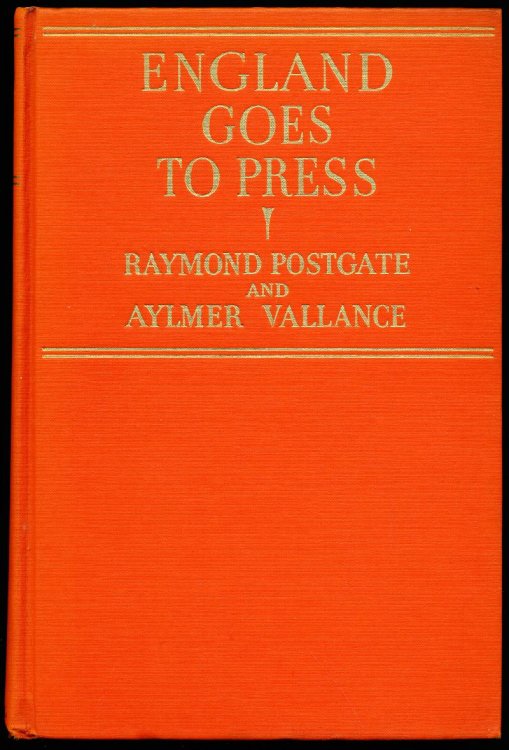 ENGLAND GOES TO PRESS. The English People's Opinion on Foreign Affairs as Reflected in Their Newspapers Since Waterloo (1815-1917)