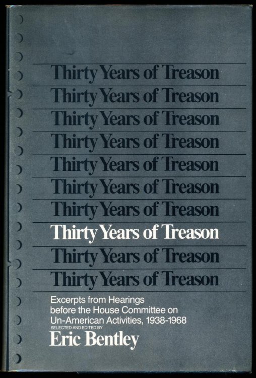 THIRTY YEARS OF TREASON. Excerpts from Hearings Before the House Committee on Un-American Activities 1938-1968