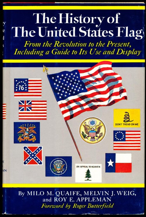 THE HISTORY OF THE UNITED STATES FLAG. From the Revolution to the Present, Including a Guide to Its Use and Display.