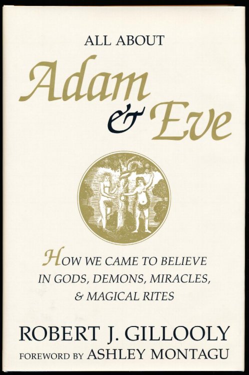 Image for ALL ABOUT ADAM & EVE. How We Came To Believe in Gods, Demons, Miracles, & Magical Rites. ALL ABOUT ADAM & EVE. How We Came To Believe in Gods, Demons, Miracles, & Magical Rites.