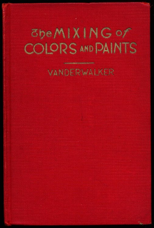 THE MIXING OF COLORS AND PAINTS. Description, Properties, Theory, Harmony and Management of Colors.
