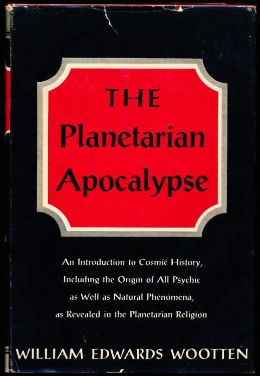THE PLANETARIAN APOCALYPSE. An Introduction in Cosmic History, Including the Origin of All Psychic as Well as Natural Phenomena, as Revealed in the Planetarian Religion.