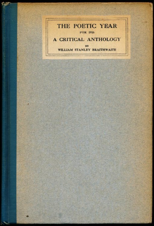 THE POETIC YEAR FOR 1916. A CRITICAL ANTHOLOGY