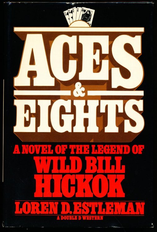 ACES & EIGHTS. A Novel of the Legend of Wild Bill Hickok.A Double D Western