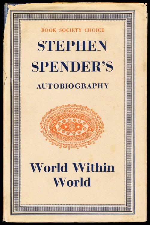 WORLD WITHIN WORLD. The Autobiography of Stephen Spender.