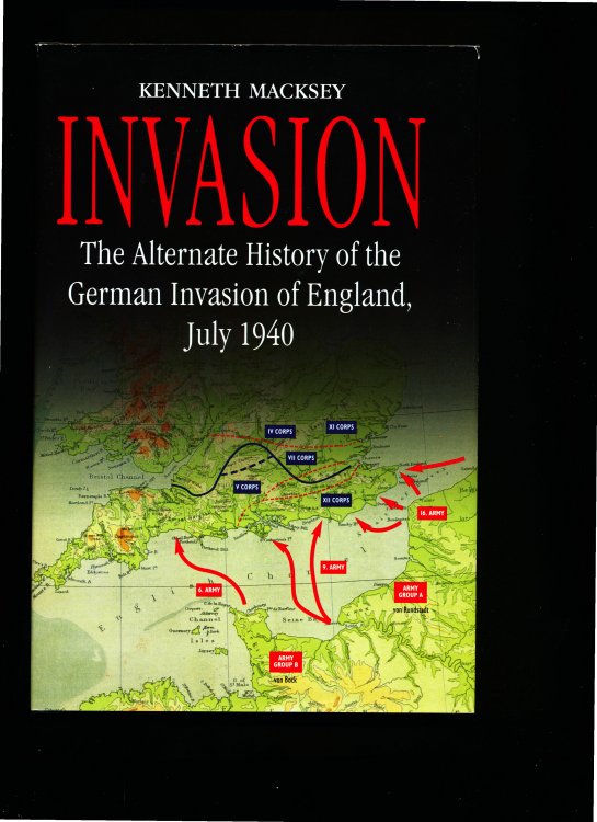 INVASION. The Alternate History of the German Invasion of England, July 1940.