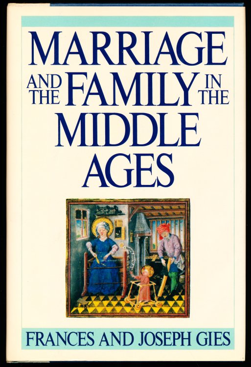 MARRIAGE AND THE FAMILY IN THE MIDDLE AGES.