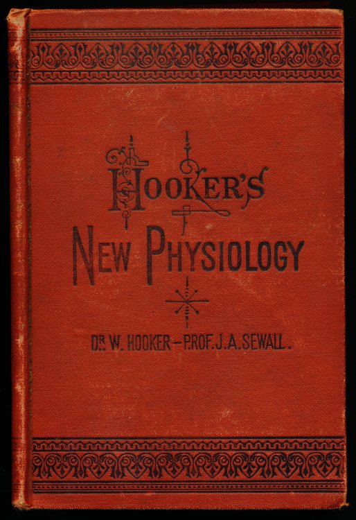 HOOKER'S NEW PHYSIOLGY. A Text Book For Institutions of Learning.with questions with a chapter on alcohol and narcotics.