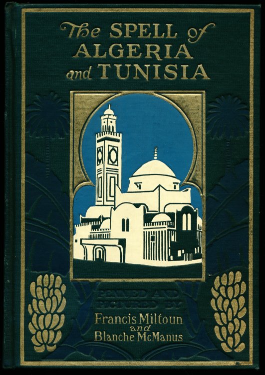THE SPELL OF ALGERIA AND TUNISIA