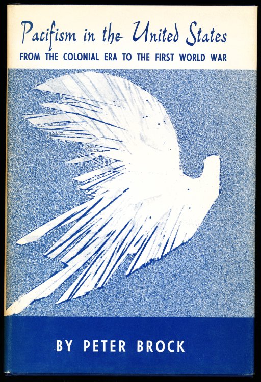 PACIFISM IN THE UNITED STATES. From the Colonial Era to the First World War.